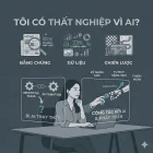 Tôi có thất nghiệp vì AI? Bằng chứng, dữ liệu & chiến lược